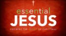Essential Jesus