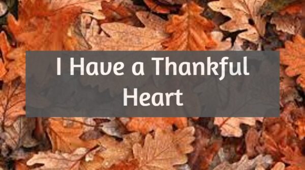 I Have a Thankful Heart